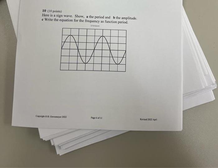 10 10 Points Here Is A Sign Wave Show A The Period And B The Amplitude E Write The Equation For The Frequency As Fu 1