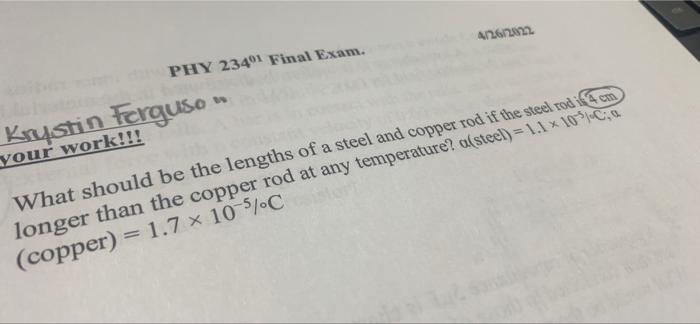 Anom Phy 23401 Final Exam Krystin Ferguso Your Work What Should Be The Lengths Of A Steel And Copper Rod If The Stee 1