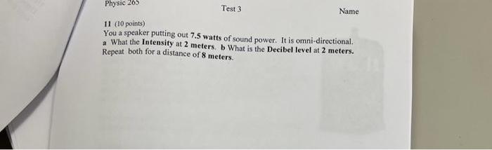 Physic 265 Test 3 Name 11 10 Points You A Speaker Putting Out 7 5 Watts Of Sound Power It Is Omni Directional What T 1