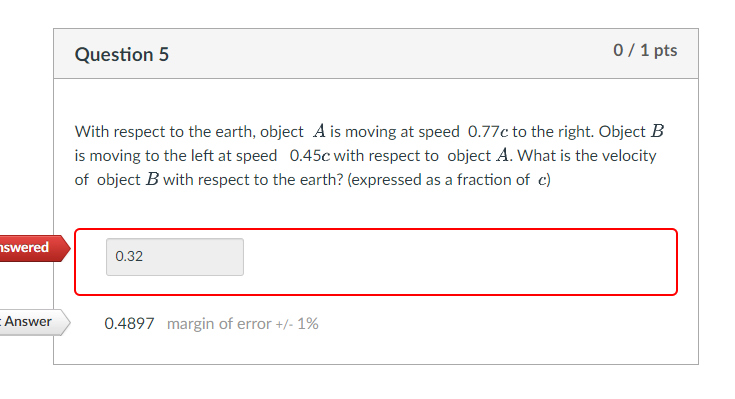 Question 3 0 1 Pts Two Particles Are Launched Sequentially Particle 1 Is Launched With Speed 0 683c To The East Part 2