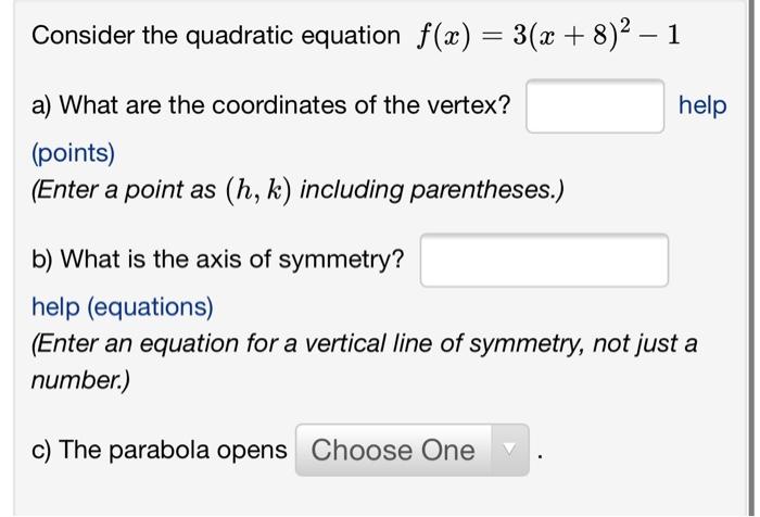 Consider The Quadratic Equation F X 3 X 8 2 1 Help A What Are The Coordinates Of The Vertex Points Enter A P 1