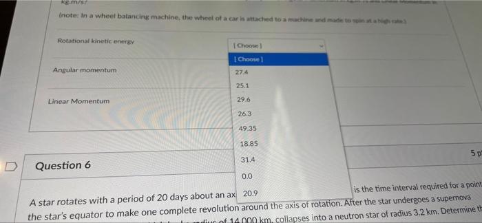 Question 5 A Wheel On A Wheel Balancing Machine Is Spinning At The Rate Of 30 0 Revolutions Per Minute The More Wheel I 2