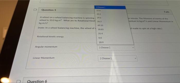 Question 5 A Wheel On A Wheel Balancing Machine Is Spinning At The Rate Of 30 0 Revolutions Per Minute The More Wheel I 3
