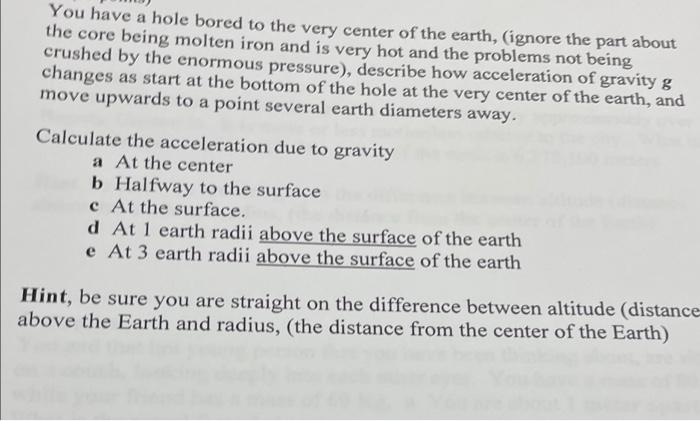 You Have A Hole Bored To The Very Center Of The Earth Ignore The Part About The Core Being Molten Iron And Is Very Hot 1