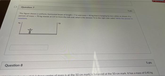 Question 7 So The Gure Shows A Uniform Horizontal Beam Of Length 7 Mand Mass 40 That Is Hangshem Person Of Mass 7 1
