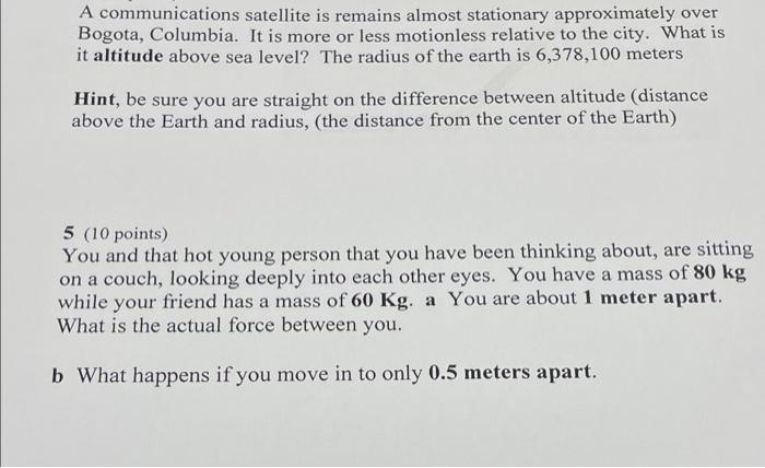 A Communications Satellite Is Remains Almost Stationary Approximately Over Bogota Columbia It Is More Or Less Motionle 1