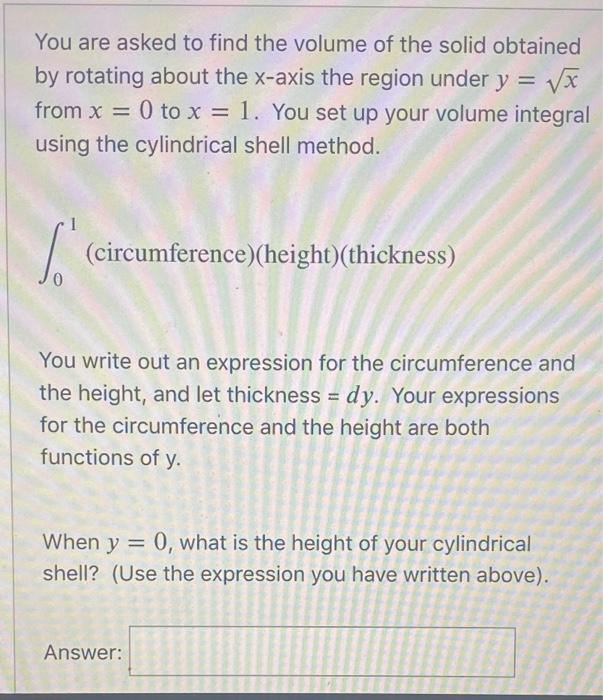 You Are Asked To Find The Volume Of The Solid Obtained By Rotating About The Y Axis The Region Bounded By Y 2x2 X3 A 4