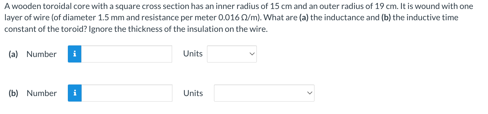 A Wooden Toroidal Core With A Square Cross Section Has An Inner Radius Of 15 Cm And An Outer Radius Of 19 Cm It Is Woun 1