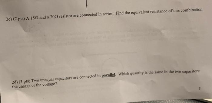 2c 7 Pts A 1592 And A 300 Resistor Are Connected In Series Find The Equivalent Resistance Of This Combination 20 3 1