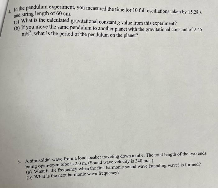 In The Pendulum Experiment You Measured The Time For 10 Full Oscillations Taken By 15 28 S A What Is The Calculated G 1