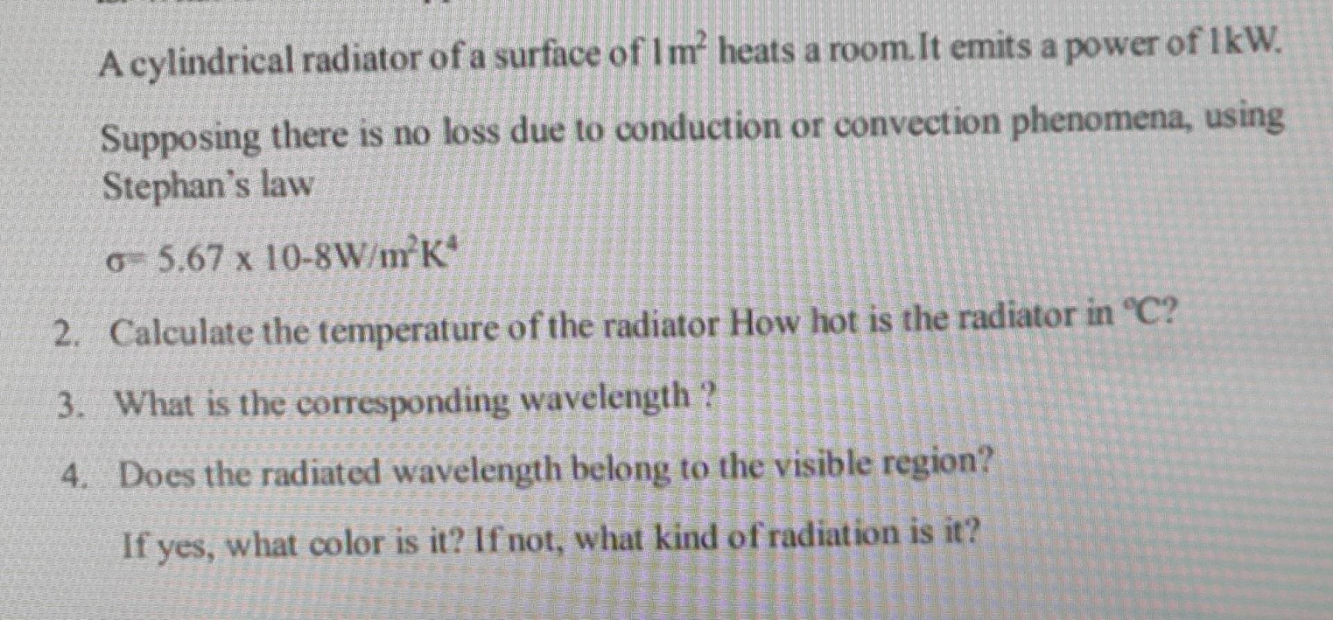 A Cylindrical Radiator Of A Surface Of Im Heats A Room It Emits A Power Of Ikw Supposing There Is No Loss Due To Cond 1