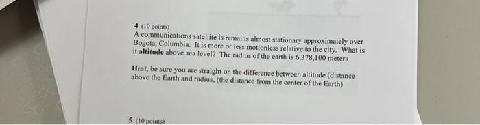 4 10 Points A Communications Satellite Is Remains Almost Stationary Approximately Over Bogota Columbia It Is More Or 1