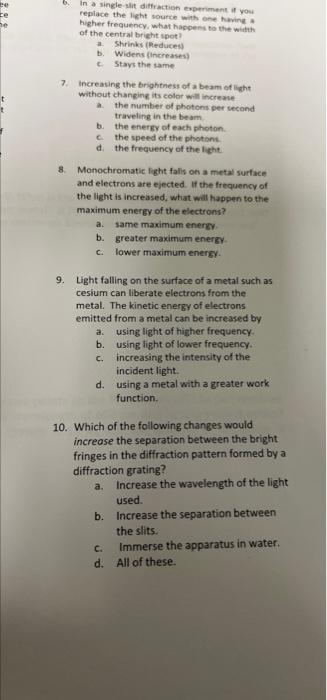 In A Singles Diffraction Perment You Replace The Light Source With One Having Higher Frequency What Happens To The With 1
