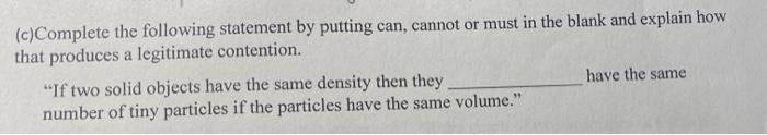 C Complete The Following Statement By Putting Can Cannot Or Must In The Blank And Explain How That Produces A Legitima 1