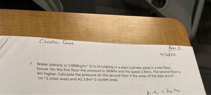 Christian Deres Eran 2 412022 1 Water Density Is 1 000kg M 3 Is Circulating In A Pipe Cylinder Pipe In A Two Floor 1