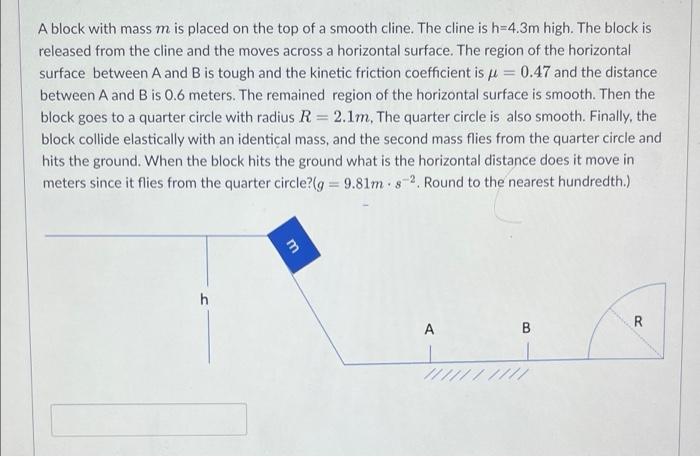 A Block With Mass M Is Placed On The Top Of A Smooth Cline The Cline Is H 4 3m High The Block Is Released From The Cli 1