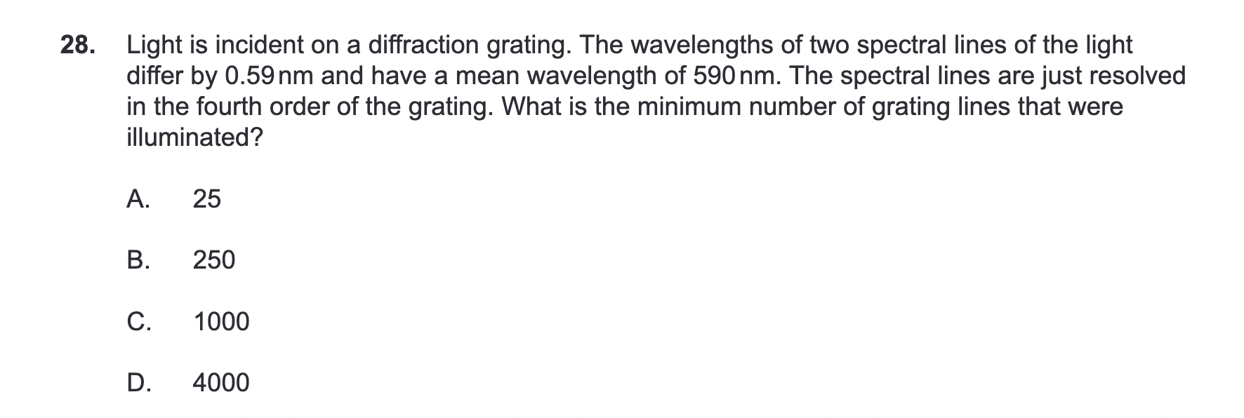 28 Light Is Incident On A Diffraction Grating The Wavelengths Of Two Spectral Lines Of The Light Differ By 0 59 Nm And 1