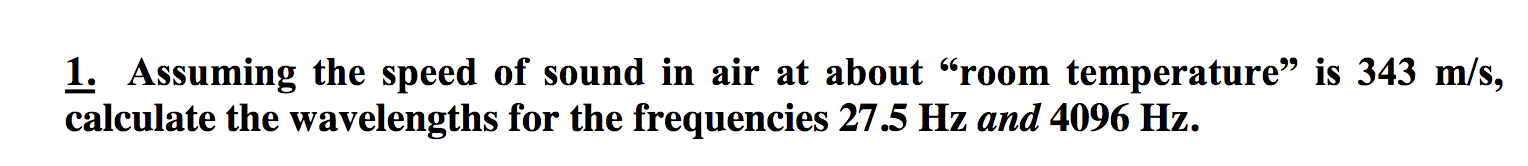 1 Assuming The Speed Of Sound In Air At About Room Temperature Is 343 M S Calculate The Wavelengths For The Frequenc 1