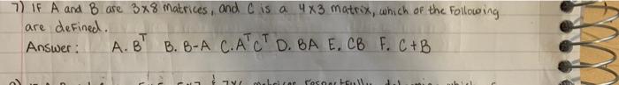 7 If A And B Are 3x8 Matrices And C Is A 4x3 Matrix Which Of The Following Are Defined Answer A B B 8 A C Act D 1