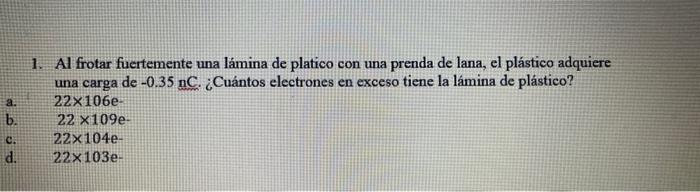 A B C D 1 Al Frotar Fuertemente Una Lamina De Platico Con Una Prenda De Lana El Plastico Adquiere Una Carga De 0 1