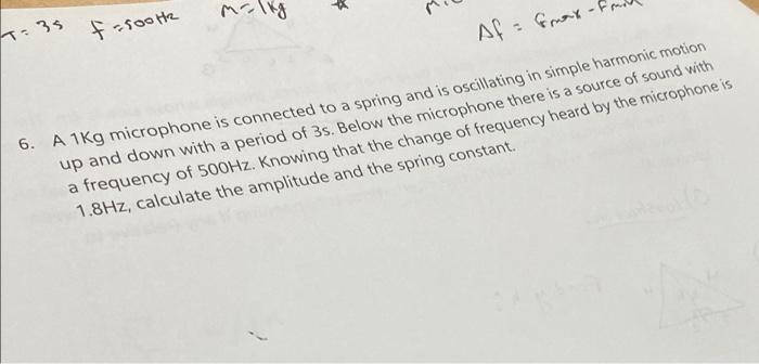 Mlig T 35 F Sooth Af Gray Of 6 A 1kg Microphone Is Connected To A Spring And Is Oscillating In Simple Harmonic Motion 1