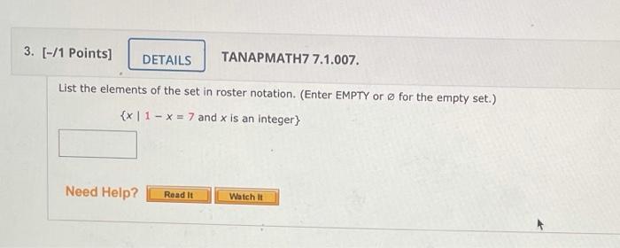 3 1 Points Details Tanapmath7 7 1 007 List The Elements Of The Set In Roster Notation Enter Empty Or For The Emp 1