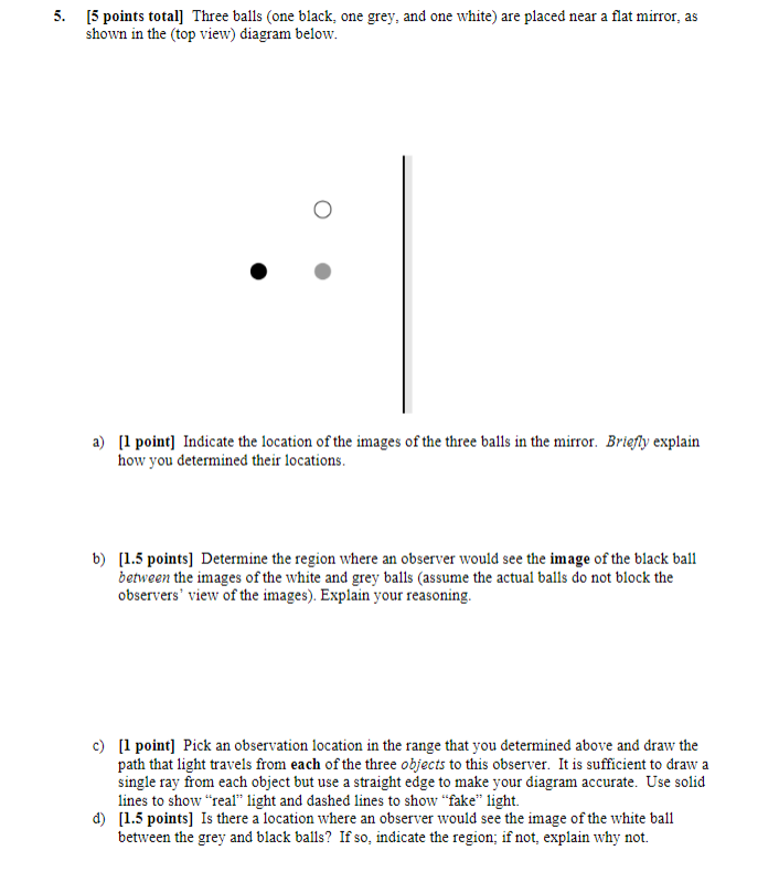 5 5 Points Total Three Balls One Black One Grey And One White Are Placed Near A Flat Mirror As Shown In The Top 1