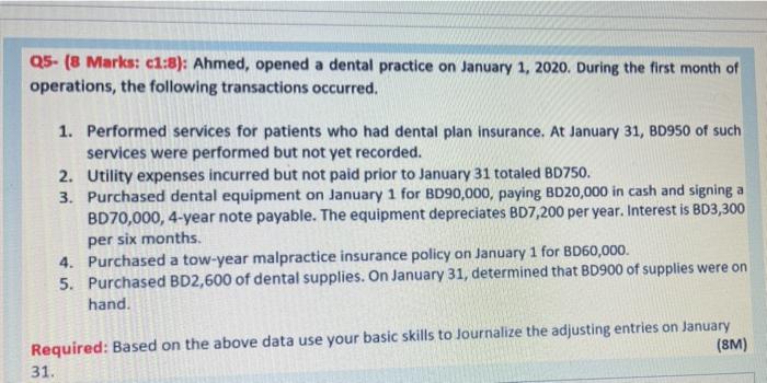 Q5 8 Marks C1 8 Ahmed Opened A Dental Practice On January 1 2020 During The First Month Of Operations The Follo 1