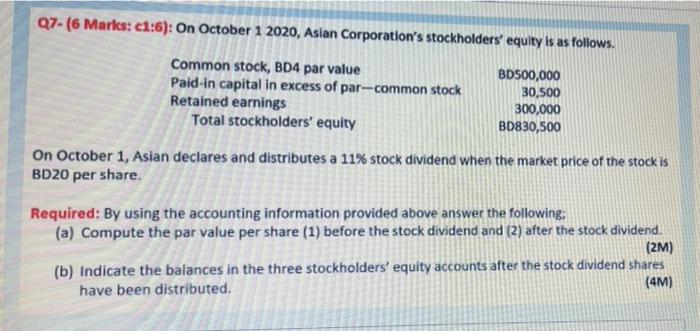 07 6 Marks C1 6 On October 1 2020 Asian Corporation S Stockholders Equity Is As Follows Common Stock Bd4 Par Va 1