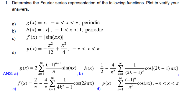 1 Determine The Fourier Series Representation Of The Following Functions Plot To Verify Your Answers A B C G X 1
