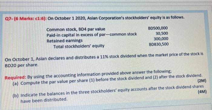 07 6 Marks C1 6 On October 1 2020 Asian Corporation S Stockholders Equity Is As Follows Common Stock Bd4 Par Va 1