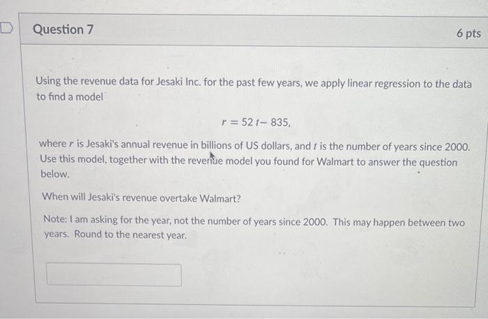 Question 7 6 Pts Using The Revenue Data For Jesaki Inc For The Past Few Years We Apply Linear Regression To The Data T 1
