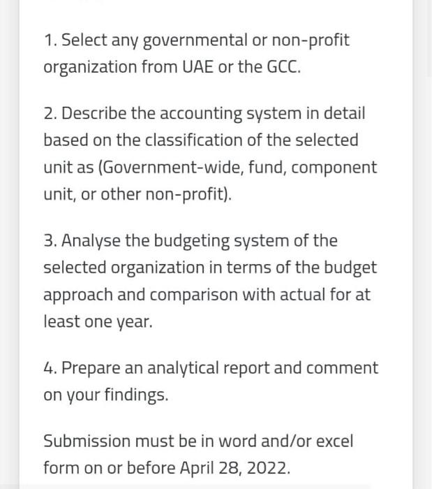1 Select Any Governmental Or Non Profit Organization From Uae Or The Gcc 2 Describe The Accounting System In Detail B 1