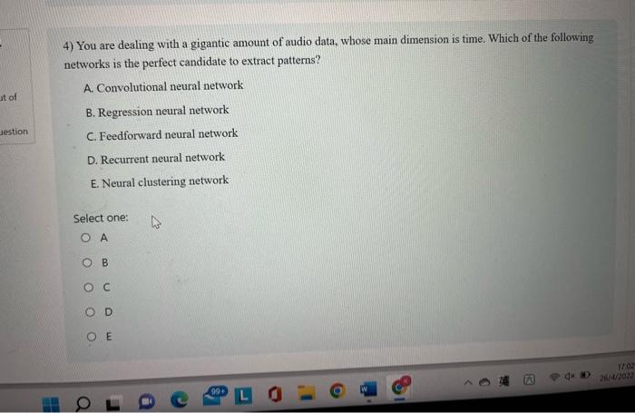 4 You Are Dealing With A Gigantic Amount Of Audio Data Whose Main Dimension Is Time Which Of The Following Networks I 1