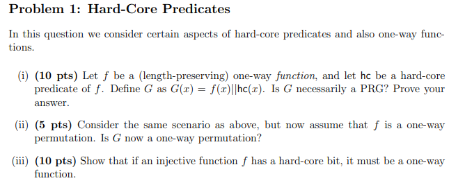Problem 1 Hard Core Predicates In This Question We Consider Certain Aspects Of Hard Core Predicates And Also One Way Fu 1