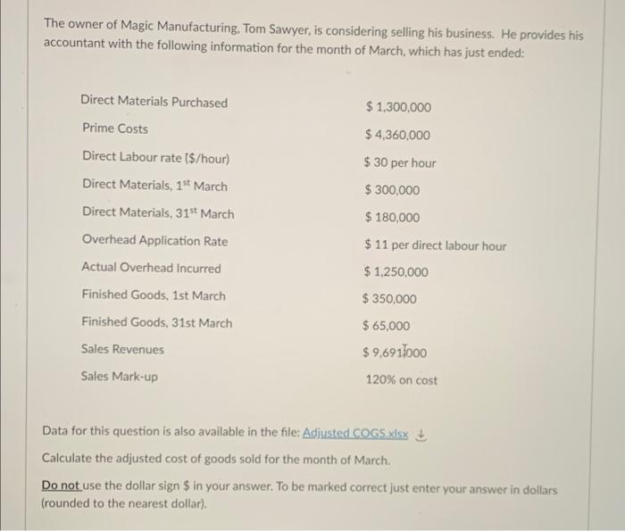 The Owner Of Magic Manufacturing Tom Sawyer Is Considering Selling His Business He Provides His Accountant With The F 1