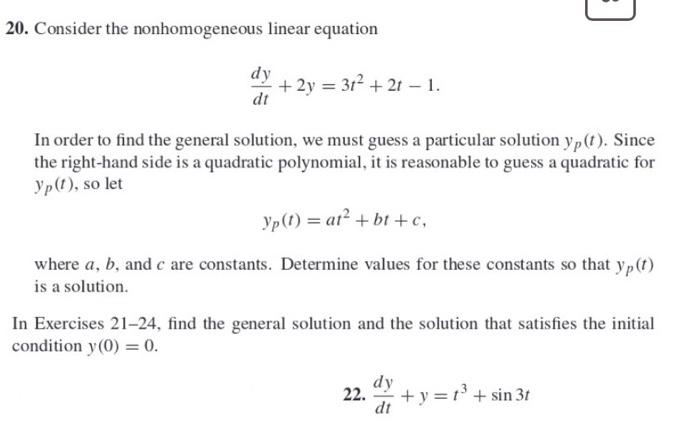 20 Consider The Nonhomogeneous Linear Equation Dy Dt 2y 312 2t 1 In Order To Find The General Solution We Must 1