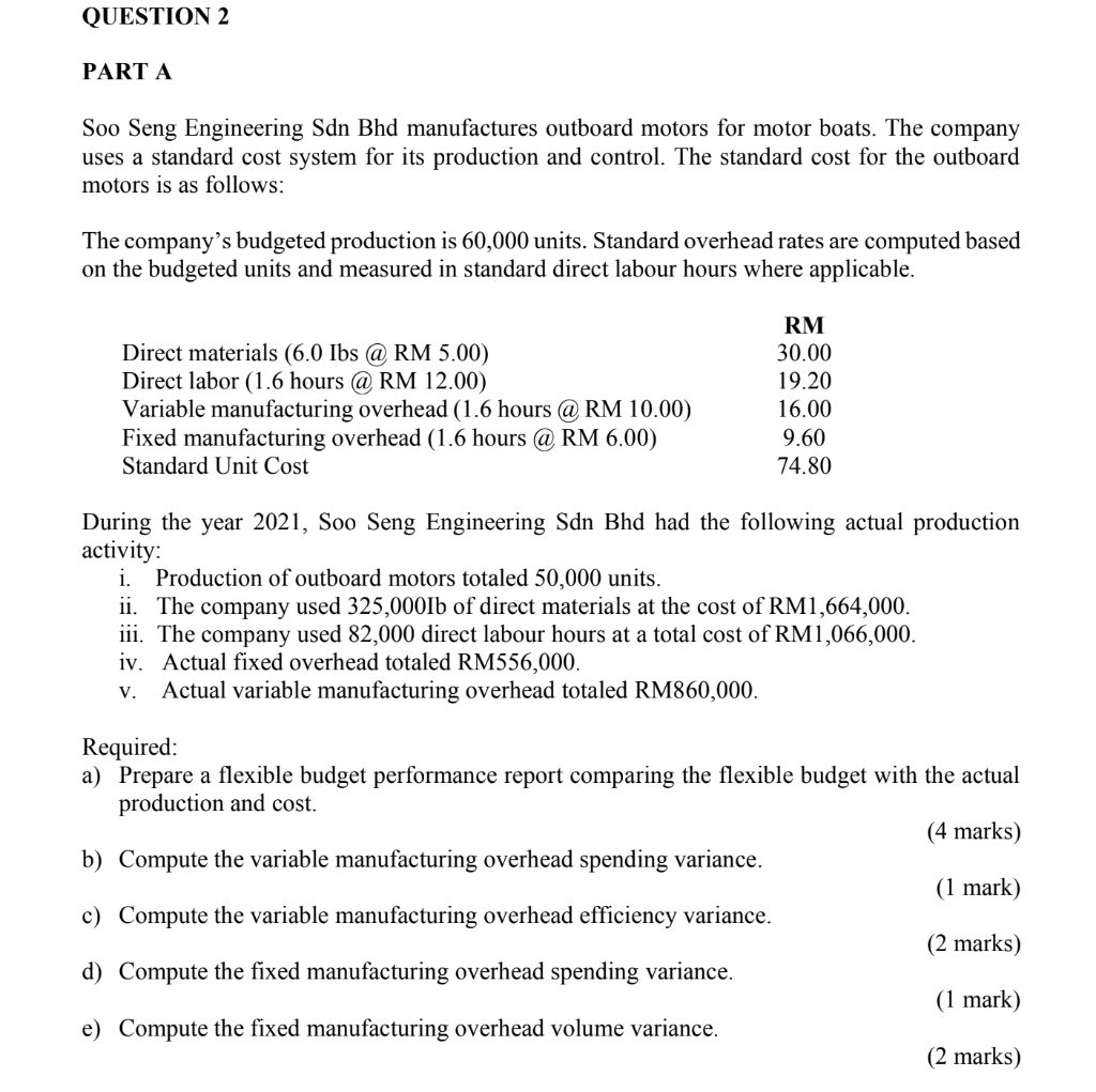 Question 2 Part A Soo Seng Engineering Sdn Bhd Manufactures Outboard Motors For Motor Boats The Company Uses A Standard 1
