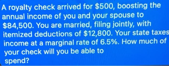 A Royalty Check Arrived For 500 Boosting The Annual Income Of You And Your Spouse To 84 500 You Are Married Filing 1