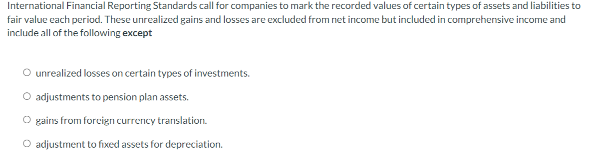 International Financial Reporting Standards Call For Companies To Mark The Recorded Values Of Certain Types Of Assets An 1