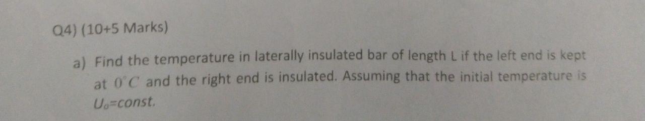 Please Solve The Question Below Use Separation Of Variation Method And Explain Carefully The Boundary Initial Conditio 1