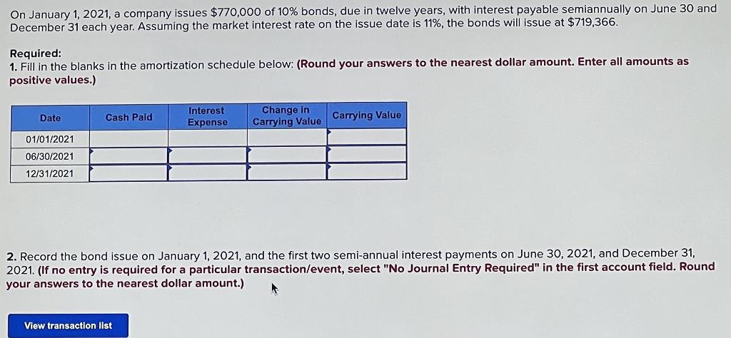 On January 1 2021 A Company Issues 770 000 Of 10 Bonds Due In Twelve Years With Interest Payable Semiannually On J 1