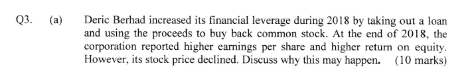 Q3 A Deric Berhad Increased Its Financial Leverage During 2018 By Taking Out A Loan And Using The Proceeds To Buy Bac 1