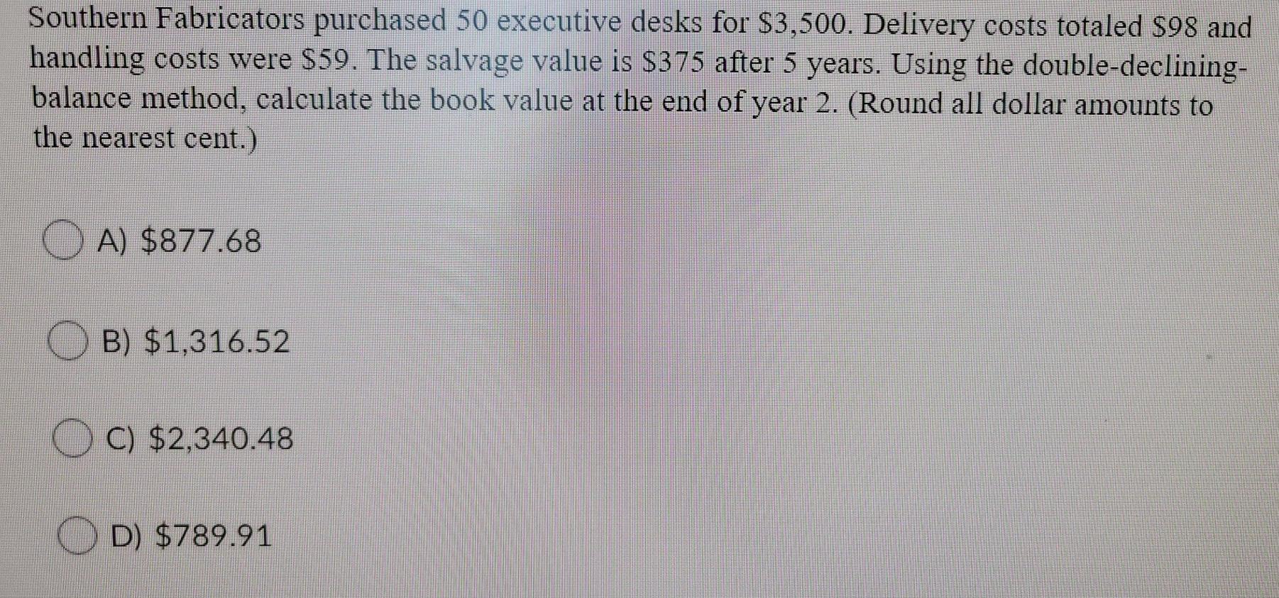 Harris Fuels Purchased A New Tank For 250 000 It Is Expected To Last For 5 Years And Have A Salvage Value Of 25 000 2