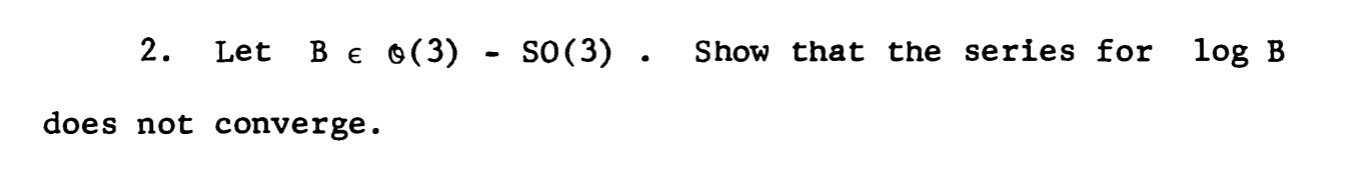 2 Let Be 0 3 S0 3 Show That The Series For Log B Does Not Converge 1
