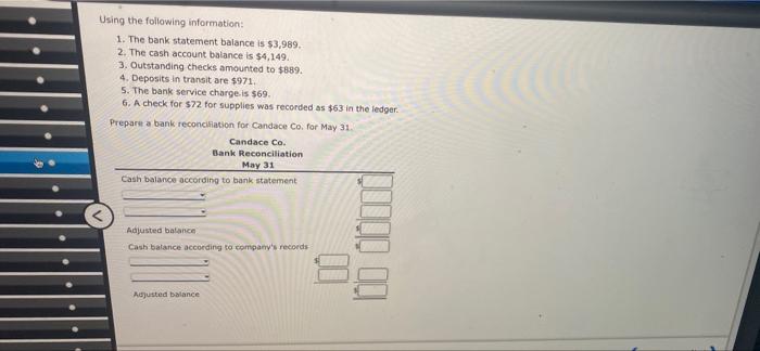 Using The Following Information 1 The Bank Statement Balance Is 3 989 2 The Cash Account Balance Is 4 149 3 Outsta 1