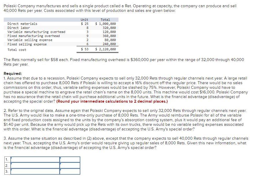 Polaski Company Manufactures And Sells A Single Product Called A Ret Operating At Capacity The Company Can Produce And 1