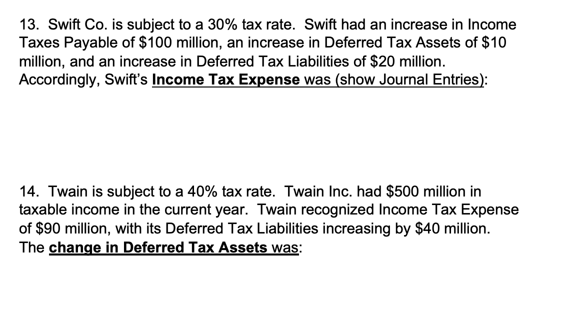 13 Swift Co Is Subject To A 30 Tax Rate Swift Had An Increase In Income Taxes Payable Of 100 Million An Increase I 1
