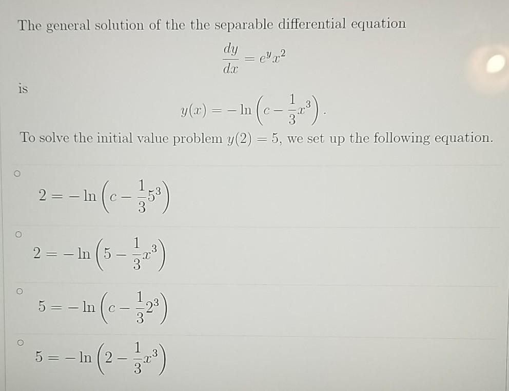 When Solving The Separable Differential Equation Dy Eya Dx The Integrals In The Computation Are O Jede Vnd Lev Dy 2