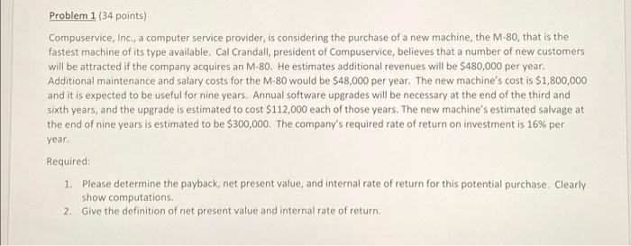 Problem 1 34 Points Compuservice Inc A Computer Service Provider Is Considering The Purchase Of A New Machine The 1